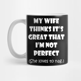 My Wife Likes to Nag Mug